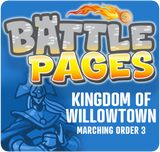 Battle Pages: Kingdom of Willowtown – Marching Order 3
