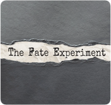 The Fate Experiment