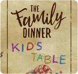 The Family Dinner: Kid's Table