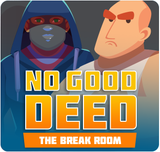 No Good Deed: The Break Room