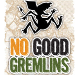 No Good Gremlins