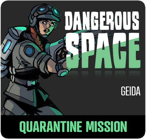 Dangerous Space 2025: Geida - Quarantine Mission