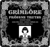 GRIMLORE Profane Truths - Case File #32