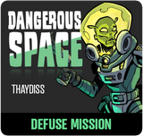 Dangerous Space 2025: Thaydiss - Defuse Mission