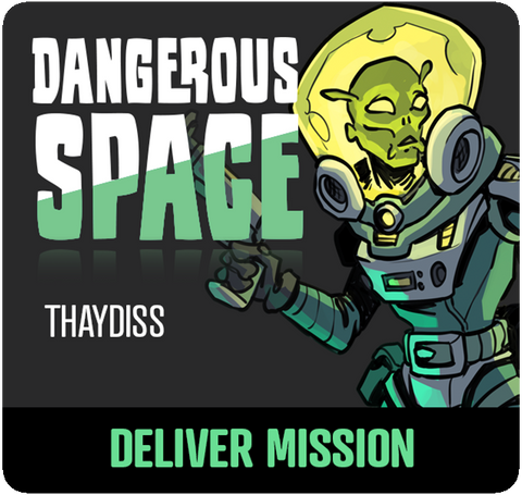 Dangerous Space 2025: Thaydiss - Deliver Mission