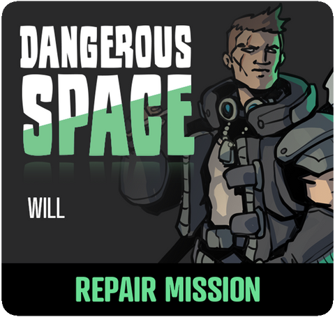 Dangerous Space 2025: Will Tensin - Repair Mission