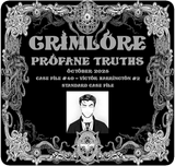 GRIMLORE Profane Truths - Case File #40