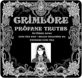 GRIMLORE Profane Truths - Case File #39