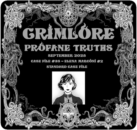 GRIMLORE Profane Truths - Case File #38