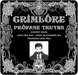 GRIMLORE Profane Truths - Case File #31