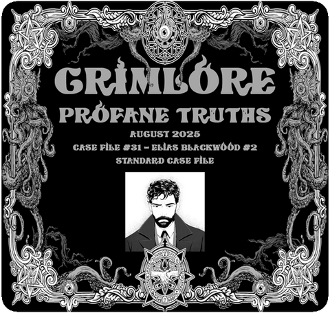 GRIMLORE Profane Truths - Case File #31