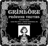 GRIMLORE Profane Truths - Case File #34