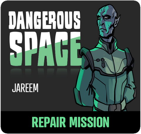 Dangerous Space 2025: Jareem - Repair Mission