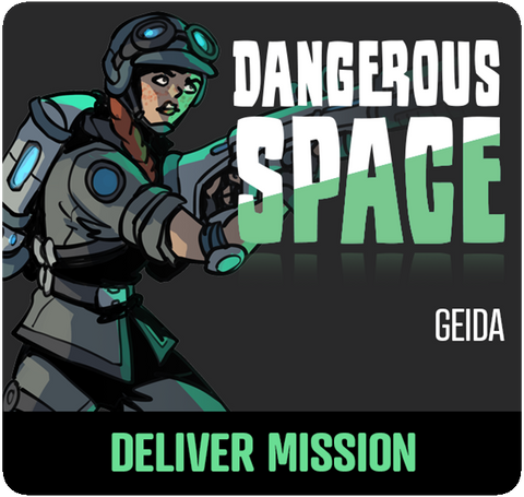Dangerous Space 2025: Geida - Deliver Mission