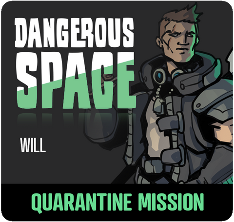 Dangerous Space 2025: Will Tensin - Quarantine Mission