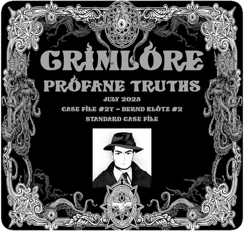 GRIMLORE Profane Truths - Case File #27