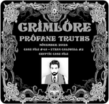 GRIMLORE Profane Truths - Case File #45