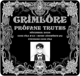 GRIMLORE Profane Truths - Case File #43