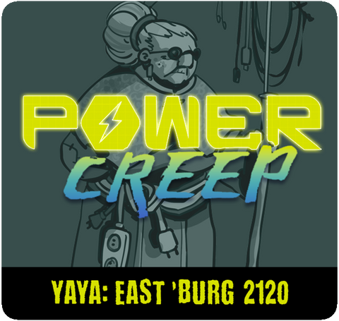 Power Creep: Yaya - East 'Burg 2120