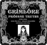 GRIMLORE Profane Truths - Case File #14