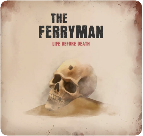 The Ferryman: Life Before Death