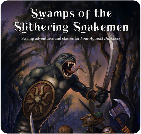 Four Against Darkness: Swamps of the Slithering Snakemen