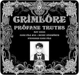 GRIMLORE Profane Truths - Case File #18