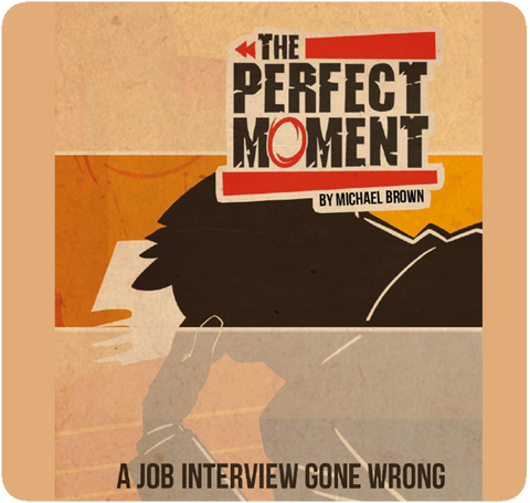 The Perfect Moment: A Job Interview  Gone Wrong