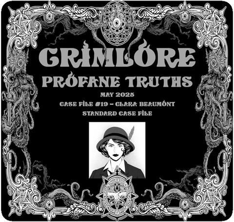 GRIMLORE Profane Truths - Case File #19