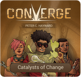 Converge: Catalysts of Change