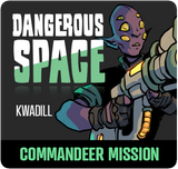 Dangerous Space: Kwadill Commandeer Mission