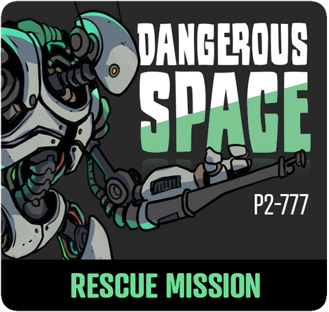 Dangerous Space: P2-777 Rescue Mission