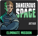 Dangerous Space: Arthur Eliminate Mission
