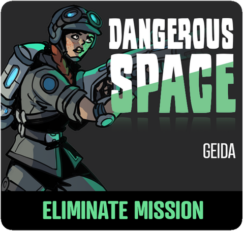 Dangerous Space: Geida Eliminate Mission