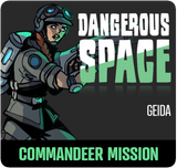Dangerous Space: Geida Commandeer Mission