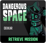 Dangerous Space: Dekkar Retrieve Mission