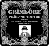 GRIMLORE Profane Truths - Case File #26