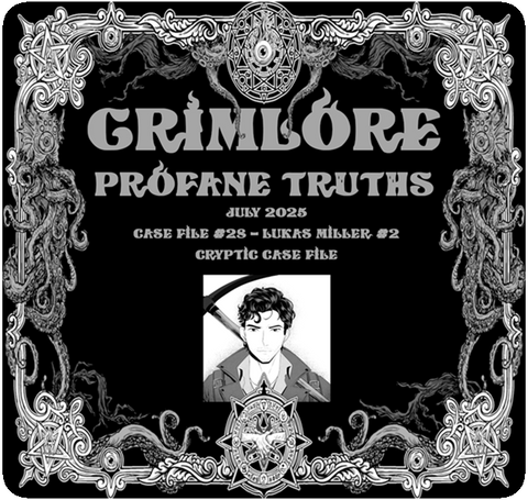 GRIMLORE Profane Truths - Case File #28