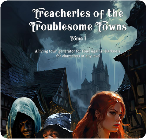 Four Against Darkness: Treacheries of The Troublesome Towns