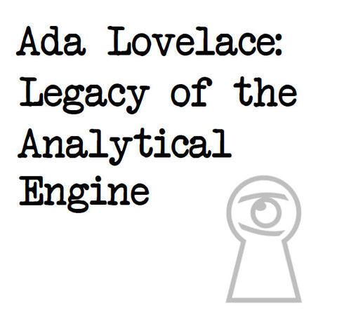 Ada Lovelace: Legacy of the Analytical Engine