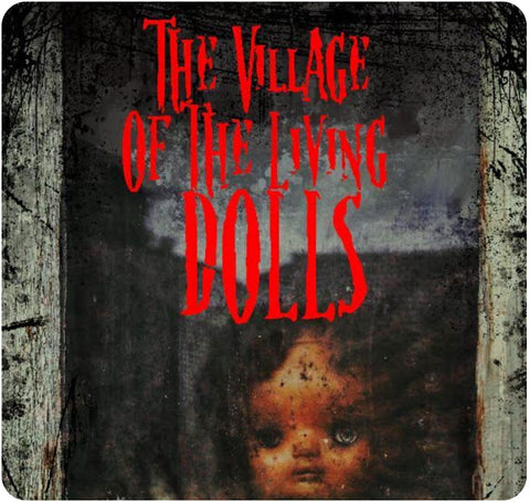The Village of the Living Dolls