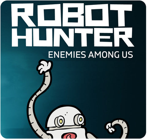Robot Hunter: Enemies Among Us