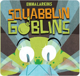 Squabblin Goblins