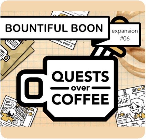 Quests Over Coffee Expansion: Bountiful Boon