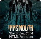 Innsmouth: The Stolen Child - HTML Version