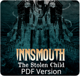 Innsmouth: The Stolen Child - PDF Version