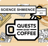 Quests Over Coffee Expansion: Science Shmience