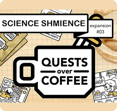 Quests Over Coffee Expansion: Science Shmience